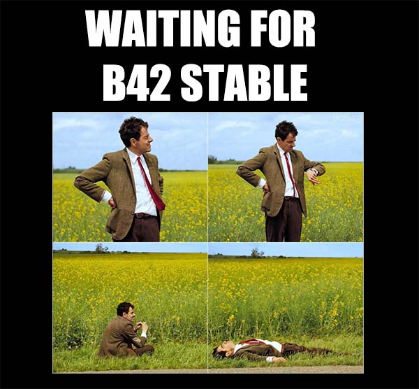 Waiting for B42 meme.